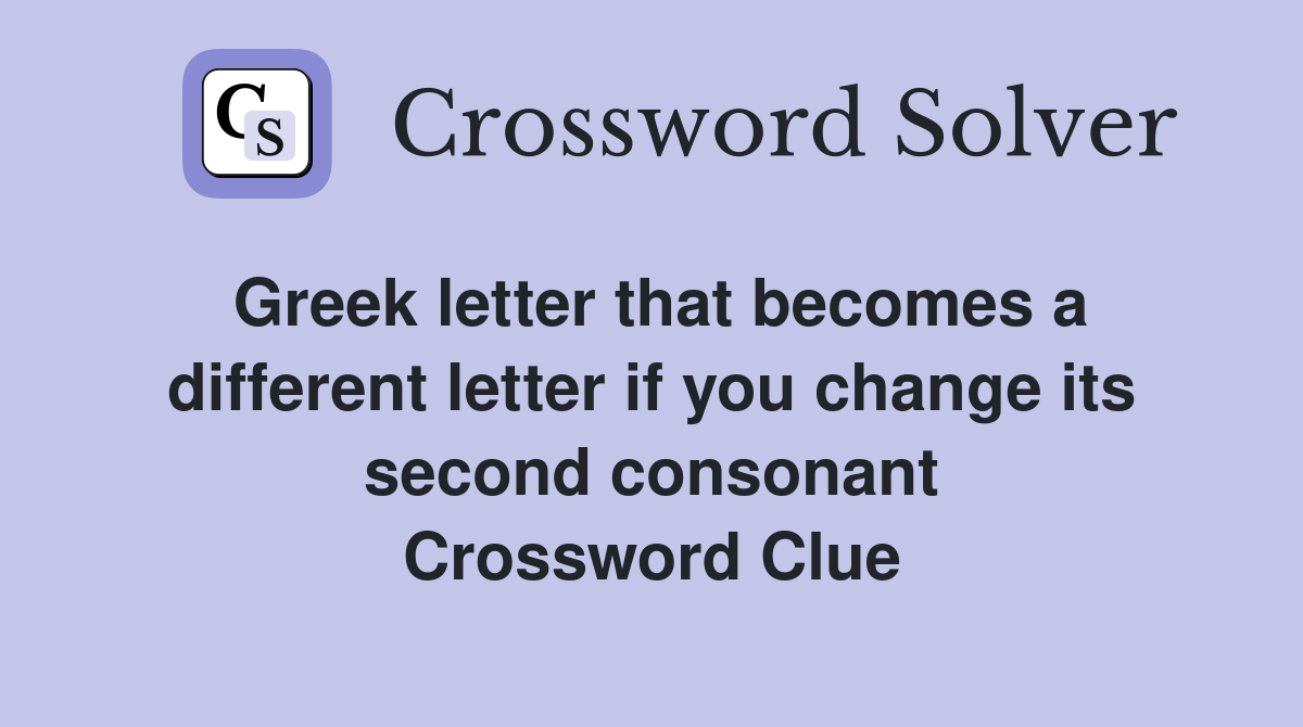 Greek letter that a different letter if you change its second